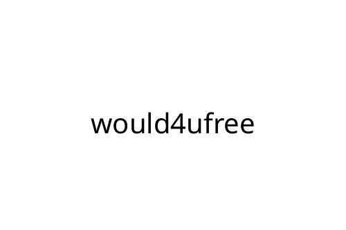 would4ufree