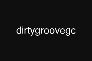 dirtygroovegc
