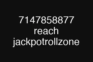 7147858877 reach jackpotrollzone
