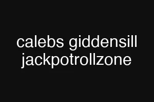 calebs giddensill jackpotrollzone