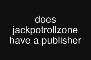 does jackpotrollzone have a publisher