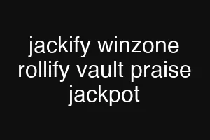 jackify winzone rollify vault praise jackpot