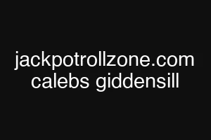 jackpotrollzone.com calebs giddensill
